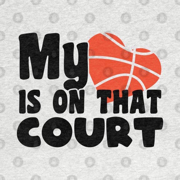 My heart is on that court - basketball lover by artdise